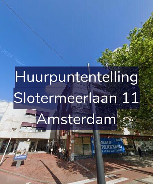 Foto gevel Huurpuntentelling voor Slotermeerlaan 11, Amsterdam
