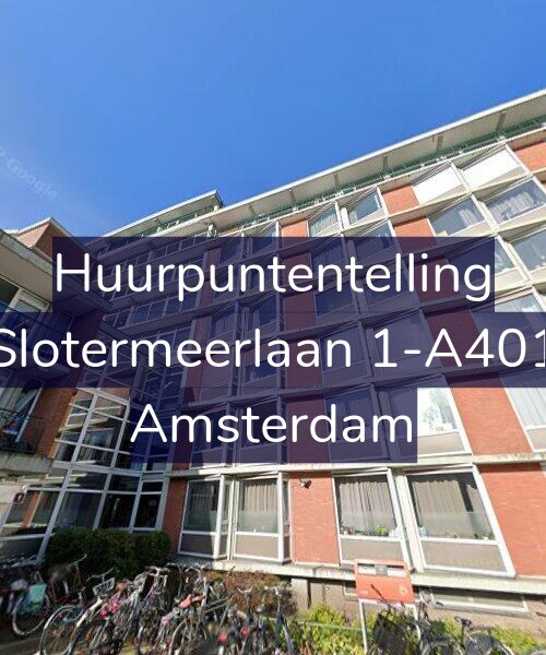 Foto gevel Huurpuntentelling voor Slotermeerlaan 1-A401, Amsterdam