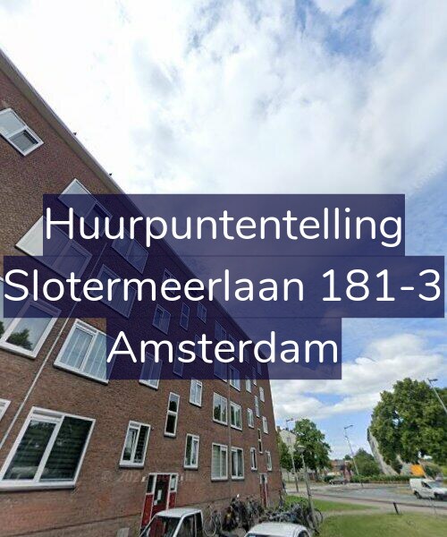 Foto gevel Huurpuntentelling voor Slotermeerlaan 181-3, Amsterdam