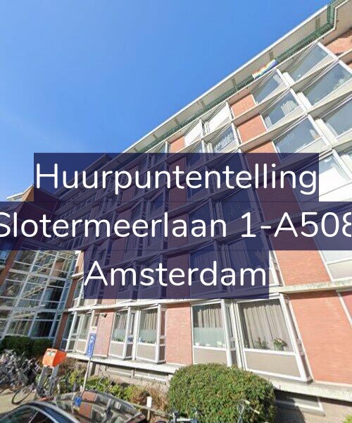 Foto gevel Huurpuntentelling voor Slotermeerlaan 1-A508, Amsterdam