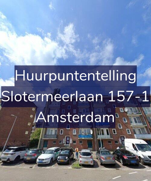 Foto gevel Huurpuntentelling voor Slotermeerlaan 157-1, Amsterdam