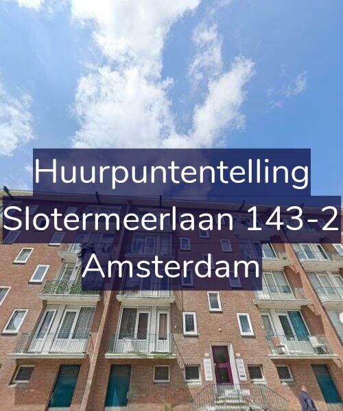 Foto gevel Huurpuntentelling voor Slotermeerlaan 143-2, Amsterdam