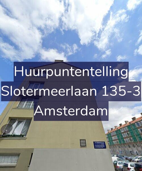 Foto gevel Huurpuntentelling voor Slotermeerlaan 135-3, Amsterdam