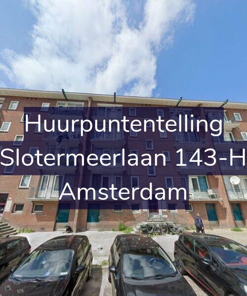 Foto gevel Huurpuntentelling voor Slotermeerlaan 143-H, Amsterdam
