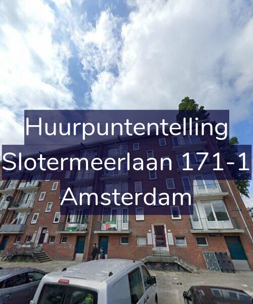 Foto gevel Huurpuntentelling voor Slotermeerlaan 171-1, Amsterdam