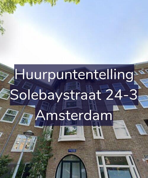 Foto gevel Huurpuntentelling voor Solebaystraat 24-3, Amsterdam