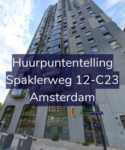 Foto gevel Huurpuntentelling voor Spaklerweg 12-C23, Amsterdam