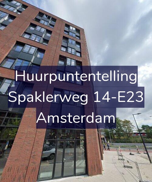 Foto gevel Huurpuntentelling voor Spaklerweg 14-E23, Amsterdam