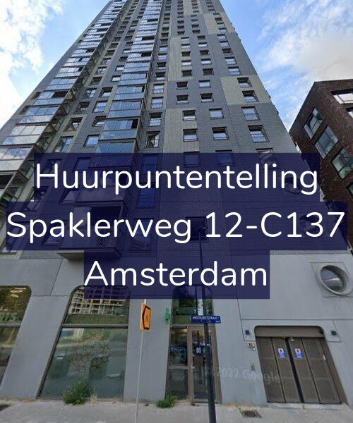 Foto gevel Huurpuntentelling voor Spaklerweg 12-C137, Amsterdam