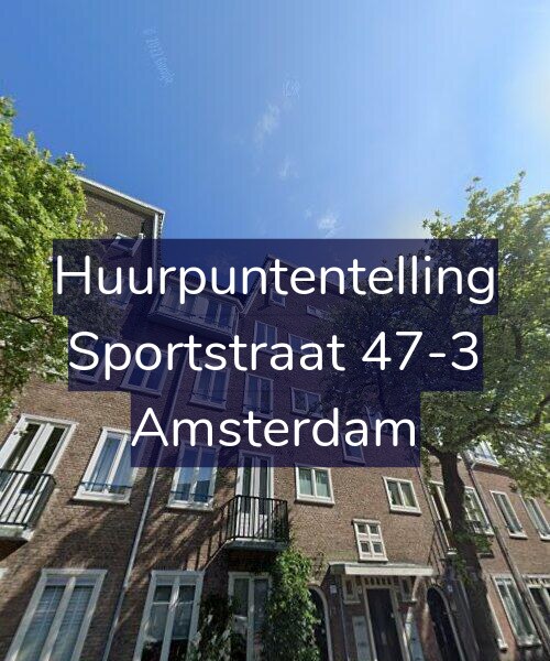 Foto gevel Huurpuntentelling voor Sportstraat 47-3, Amsterdam