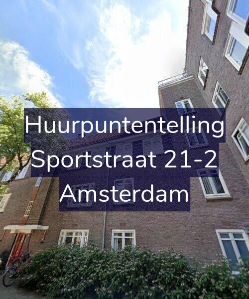Foto gevel Huurpuntentelling voor Sportstraat 21-2, Amsterdam
