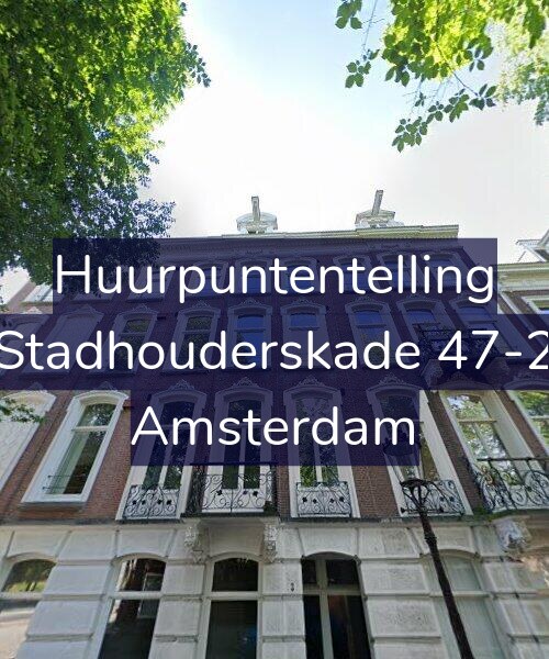 Foto gevel Huurpuntentelling voor Stadhouderskade 47-2, Amsterdam
