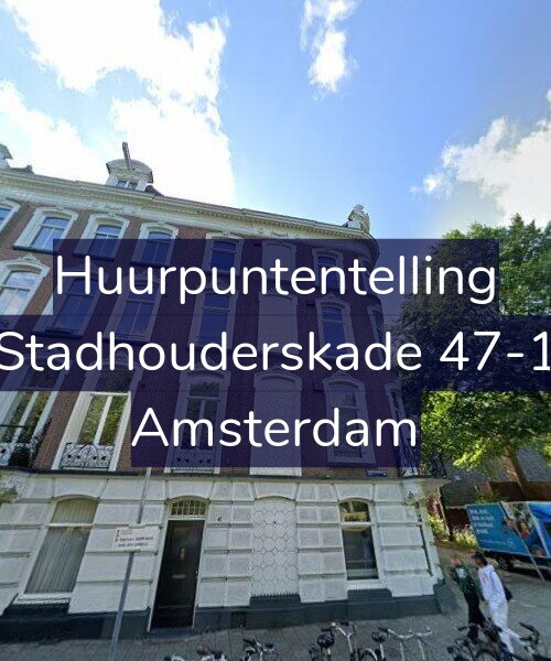 Foto gevel Huurpuntentelling voor Stadhouderskade 47-1, Amsterdam