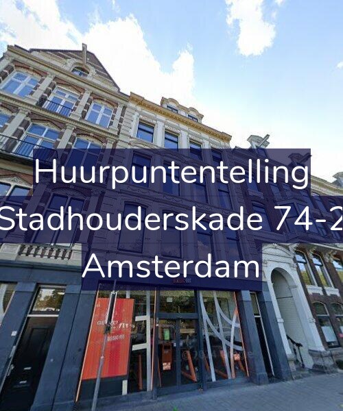 Foto gevel Huurpuntentelling voor Stadhouderskade 74-2, Amsterdam