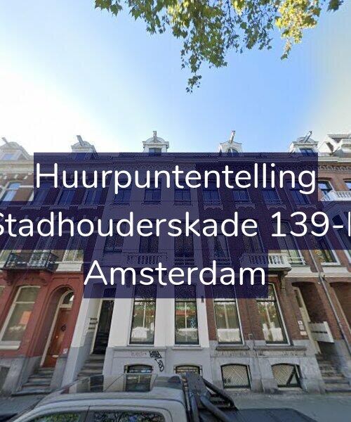 Foto gevel Huurpuntentelling voor Stadhouderskade 139-K, Amsterdam
