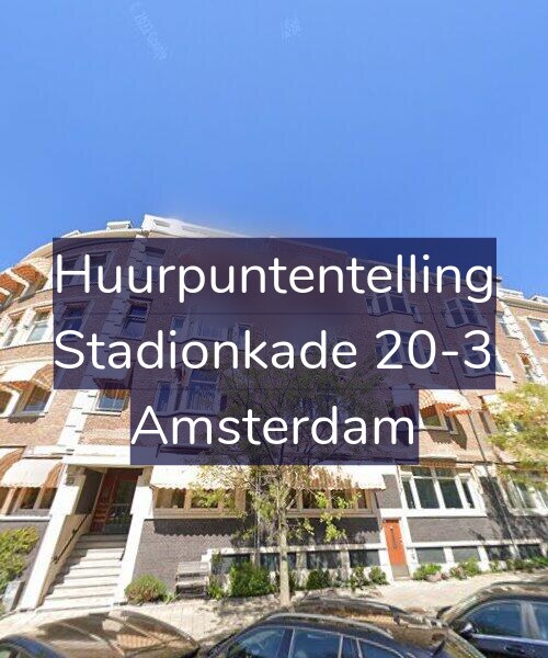 Foto gevel Huurpuntentelling voor Stadionkade 20-3, Amsterdam
