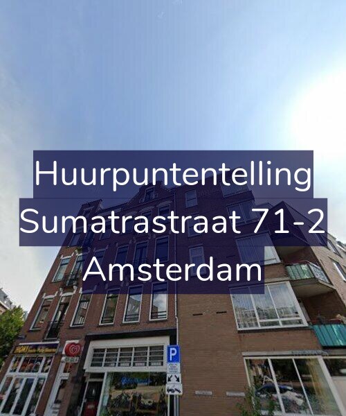 Foto gevel Huurpuntentelling voor Sumatrastraat 71-2, Amsterdam