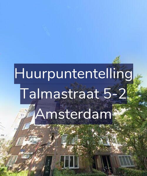 Foto gevel Huurpuntentelling voor Talmastraat 5-2, Amsterdam
