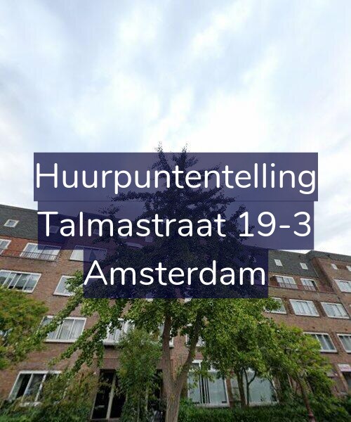 Foto gevel Huurpuntentelling voor Talmastraat 19-3, Amsterdam