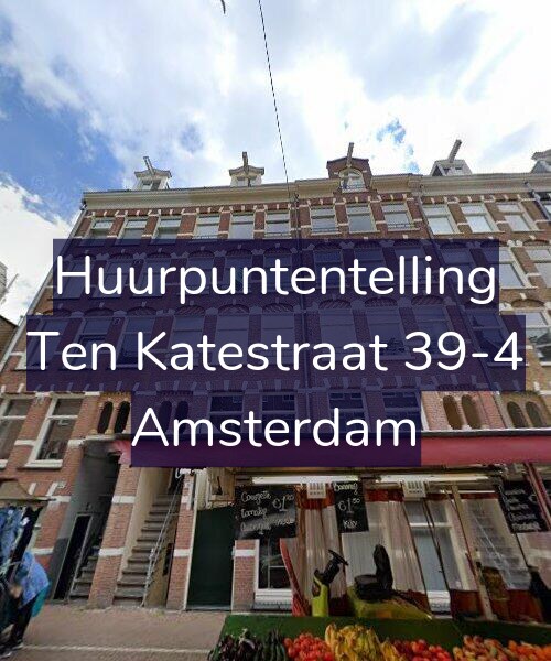Foto gevel Huurpuntentelling voor Ten Katestraat 39-4, Amsterdam