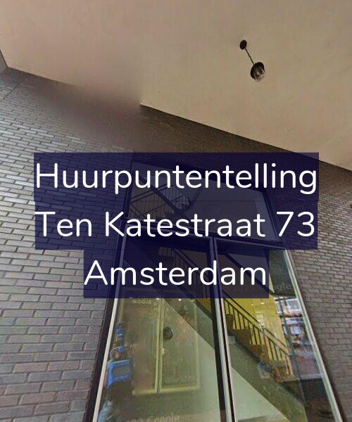 Foto gevel Huurpuntentelling voor Ten Katestraat 73, Amsterdam