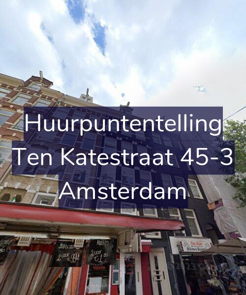 Foto gevel Huurpuntentelling voor Ten Katestraat 45-3, Amsterdam