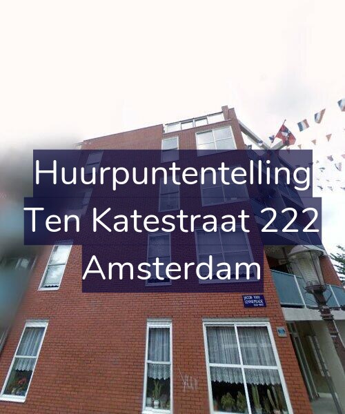 Foto gevel Huurpuntentelling voor Ten Katestraat 222, Amsterdam