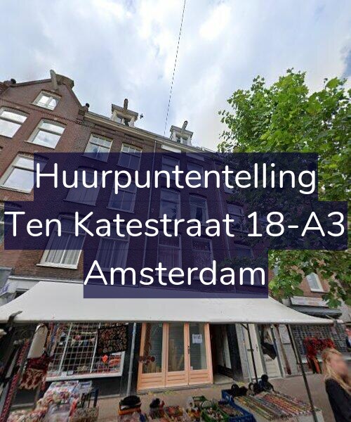 Foto gevel Huurpuntentelling voor Ten Katestraat 18-A3, Amsterdam