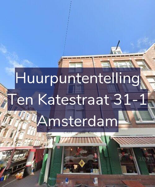 Foto gevel Huurpuntentelling voor Ten Katestraat 31-1, Amsterdam