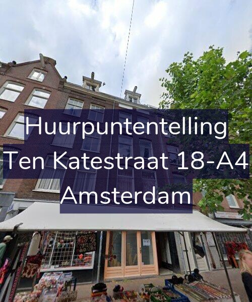 Foto gevel Huurpuntentelling voor Ten Katestraat 18-A4, Amsterdam