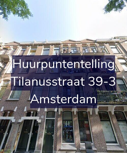 Foto gevel Huurpuntentelling voor Tilanusstraat 39-3, Amsterdam
