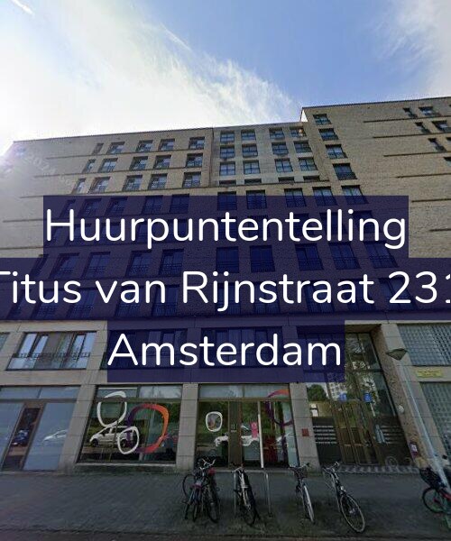 Foto gevel Huurpuntentelling voor Titus van Rijnstraat 231, Amsterdam