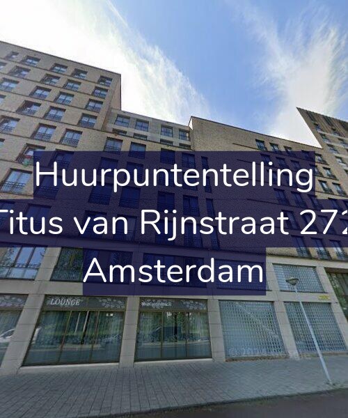 Foto gevel Huurpuntentelling voor Titus van Rijnstraat 272, Amsterdam