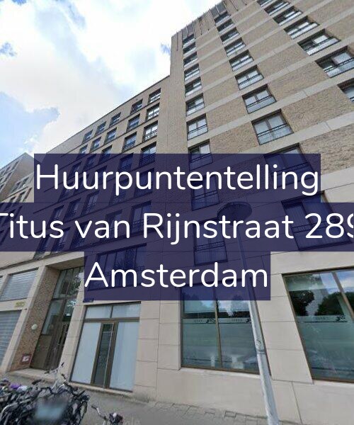 Foto gevel Huurpuntentelling voor Titus van Rijnstraat 289, Amsterdam