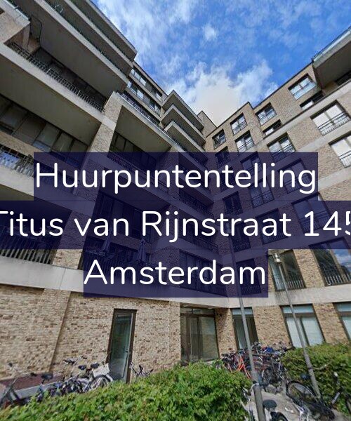 Foto gevel Huurpuntentelling voor Titus van Rijnstraat 145, Amsterdam