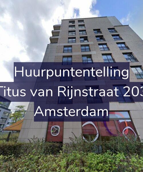 Foto gevel Huurpuntentelling voor Titus van Rijnstraat 203, Amsterdam