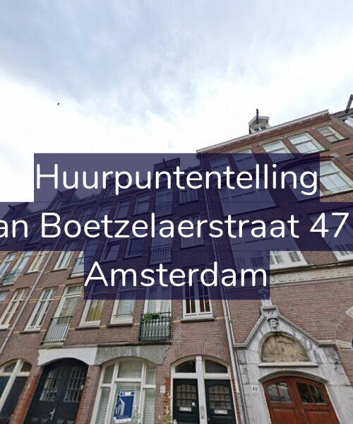 Foto gevel Huurpuntentelling voor Van Boetzelaerstraat 47-3, Amsterdam