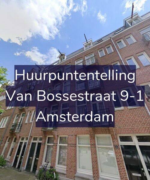 Foto gevel Huurpuntentelling voor Van Bossestraat 9-1, Amsterdam