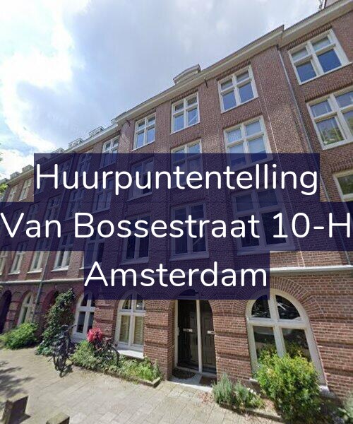 Foto gevel Huurpuntentelling voor Van Bossestraat 10-H, Amsterdam