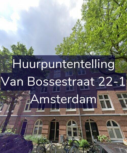 Foto gevel Huurpuntentelling voor Van Bossestraat 22-1, Amsterdam