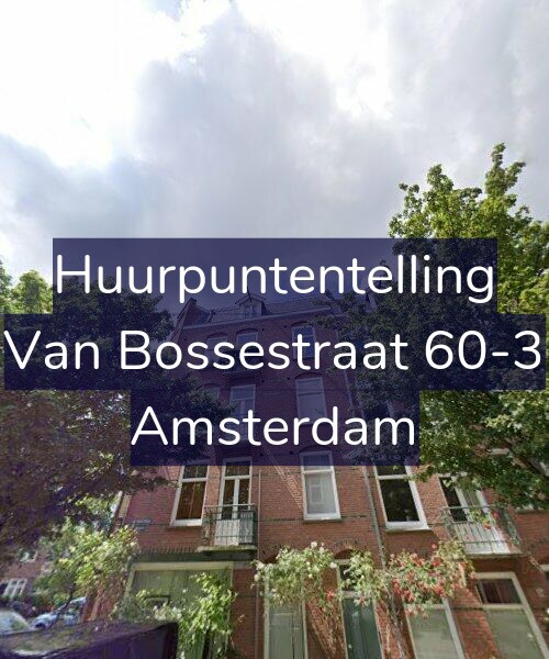 Foto gevel Huurpuntentelling voor Van Bossestraat 60-3, Amsterdam