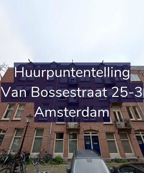 Foto gevel Huurpuntentelling voor Van Bossestraat 25-3, Amsterdam
