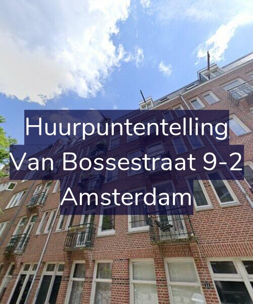 Foto gevel Huurpuntentelling voor Van Bossestraat 9-2, Amsterdam