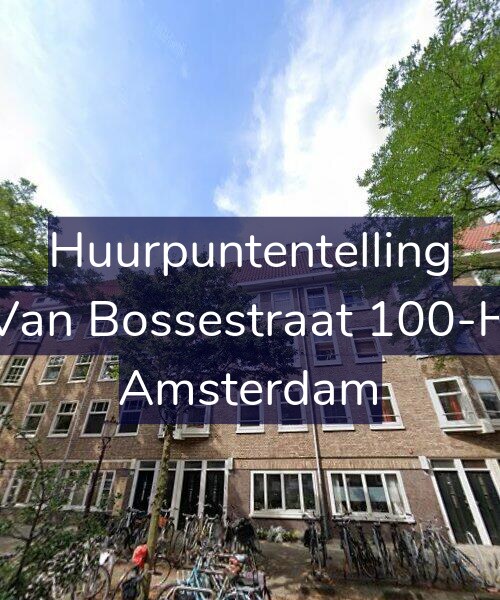Foto gevel Huurpuntentelling voor Van Bossestraat 100-H, Amsterdam