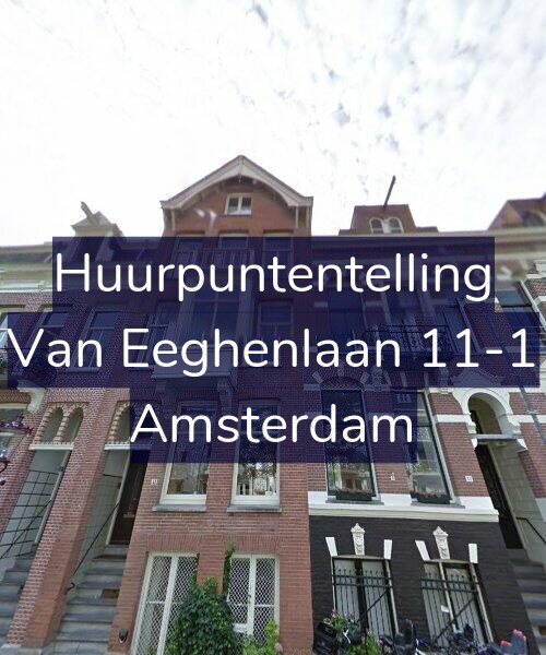 Foto gevel Huurpuntentelling voor Van Eeghenlaan 11-1, Amsterdam