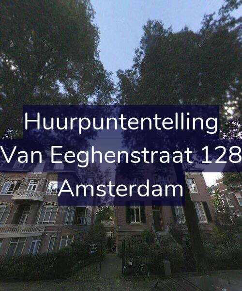 Foto gevel Huurpuntentelling voor Van Eeghenstraat 128, Amsterdam