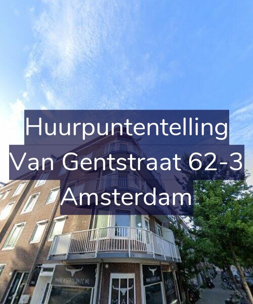 Foto gevel Huurpuntentelling voor Van Gentstraat 62-3, Amsterdam