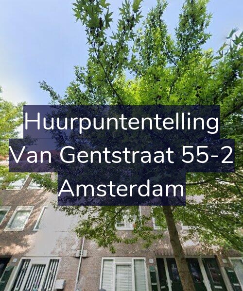 Foto gevel Huurpuntentelling voor Van Gentstraat 55-2, Amsterdam
