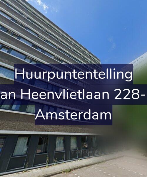 Foto gevel Huurpuntentelling voor Van Heenvlietlaan 228-H, Amsterdam
