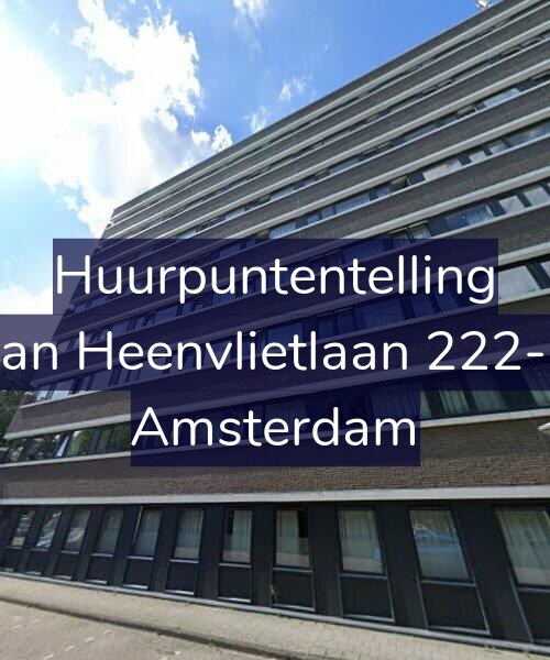 Foto gevel Huurpuntentelling voor Van Heenvlietlaan 222-H, Amsterdam